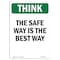 Signmission OSHA THINK Sign, The Safe Way Is The Best Way, 14in X 10in Rigid Plastic, 10" W, 14" L, Portrait OS-TS-P-1014-V-11942 - alternate 1